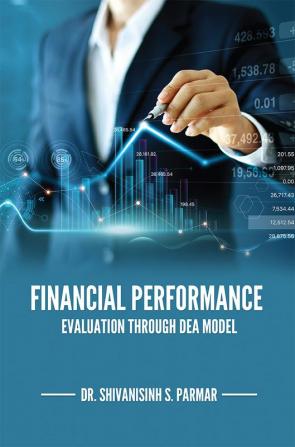 FINANCIAL PERFORMANCE EVALUATION THROUGH DEA MODEL