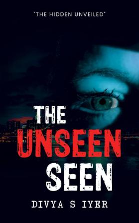 The Unseen Seen