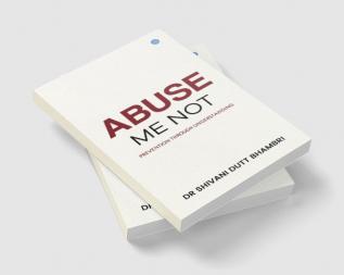 Abuse Me Not Prevention Through Understanding