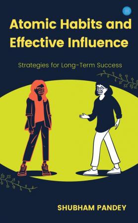 Atomic Habits and Effective Influence