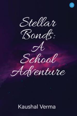 Stellar Bonds: A School Adventure