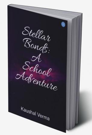 Stellar Bonds: A School Adventure