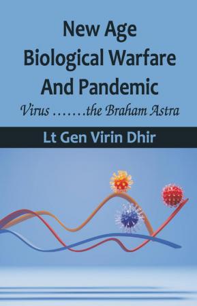 New Age Biological Warfare and Pandemic - Virus …….the Braham Astra