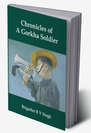 Chronicles of a Gorkha Soldier