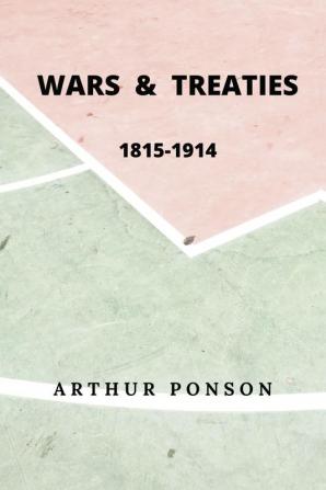 Wars & Treaties 1815-1914