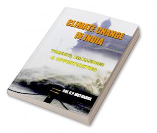 Climate Change in India: Threats Challenges and Opportunities