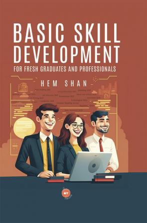 Basic Skill Development for Fresh Graduates and Professionals