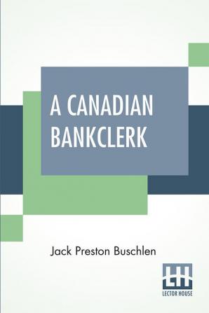 A Canadian Bankclerk