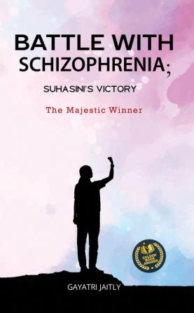 Battle with Schizophrenia Suhasini's Victory