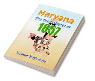 Haryana The Torch Bearer of 1857