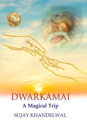 DWARKAMAI : A Magical Trip