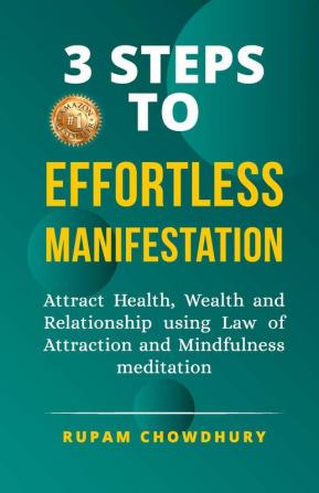 3 Steps to Effortless Manifestation