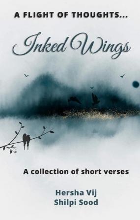 Inked Wings: A Collection Of Short Verses