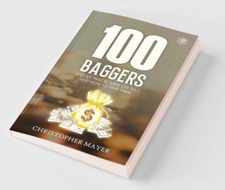 100 Baggers: Stocks That Return 100-to-1 and How To Find Them