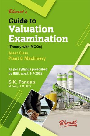 Guide to Valuation Examinations [Theory with MCQs] Asset Class Plant & Machinery