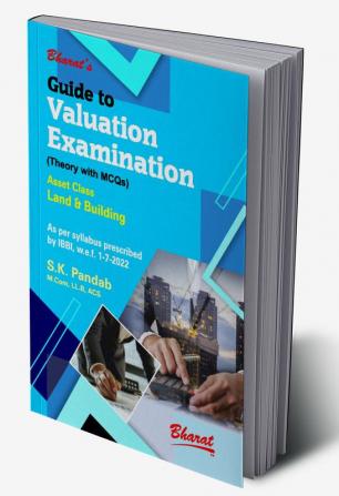 Guide to Valuation Examinations [Theory with MCQs] Asset Class Land & Building