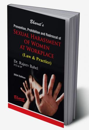 Prevention Prohibition and Redressal of Sexual Harassment of Women at Workplace (Law & Practice)