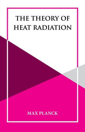 THE THEORY OF HEAT RADIATION