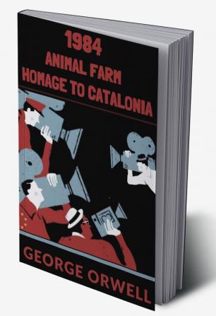 1984 & Animal Farm & Homage to Catalonia