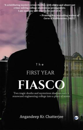 The First Year Fiasco