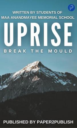 Uprise: Break The Mould (Maa Anandmayee Memorial School)