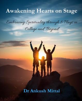 Awakening Hearts on Stage: Embracing Spirituality through 8 Plays in College and Beyond