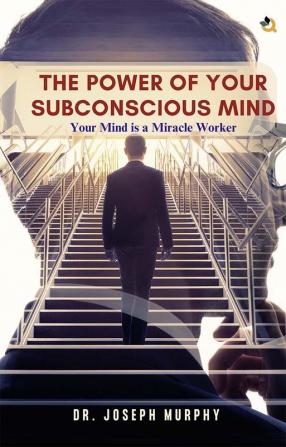 The Power of Your Subconscious Mind