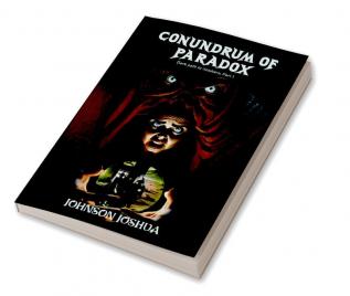 Conundrum of Paradox Dark path to nowhere Vol 1 Part 1