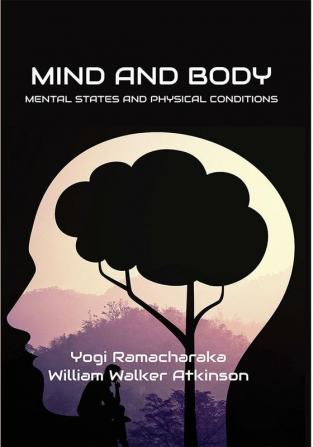 Mind and Body : Mental States and Physical Conditions