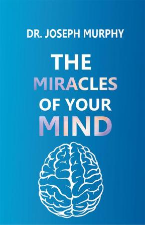 The Miracles of Your Mind