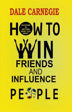 How to Win Friends and Influence People