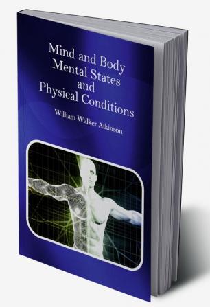 Mind and Body : Mental States and Physical Conditions