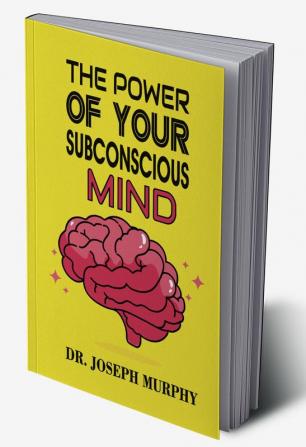 The Power Of Your Subconscious Mind