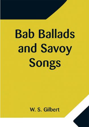 Bab Ballads and Savoy Songs