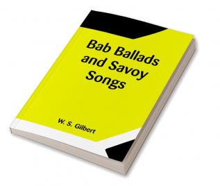 Bab Ballads and Savoy Songs