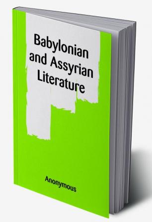 Babylonian and Assyrian Literature