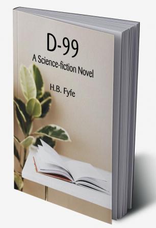 D-99: a science-fiction novel