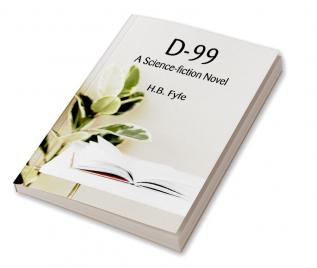 D-99: a science-fiction novel