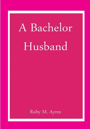 A Bachelor Husband