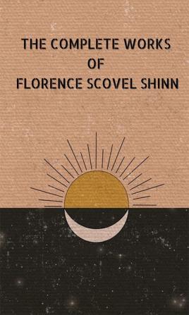 The Complete Work of Florence Shinn