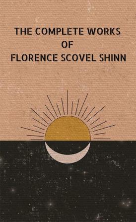 The Complete Work of Florence Shinn