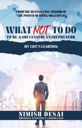 What Not To Do To Be A Successful Entrepreneur