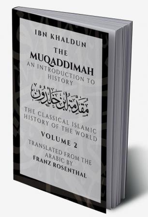 The Muqaddimah: An Introduction to History  - Volume 2