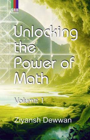 Unlocking the Power of Math Volume 1