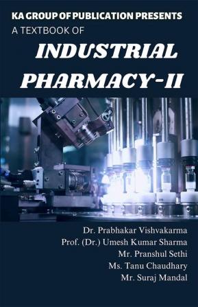 A TEXTBOOK OF INDUSTRIAL PHARMACY-II