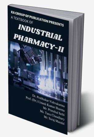 A TEXTBOOK OF INDUSTRIAL PHARMACY-II