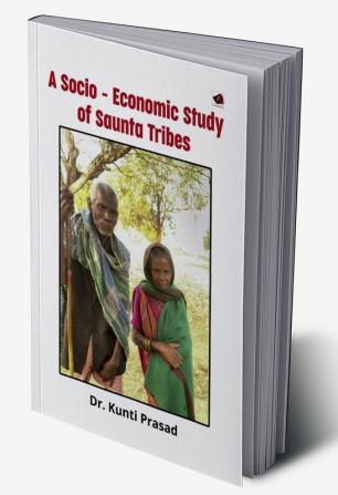 “A Socio – Economic Study of Saunta Tribes”