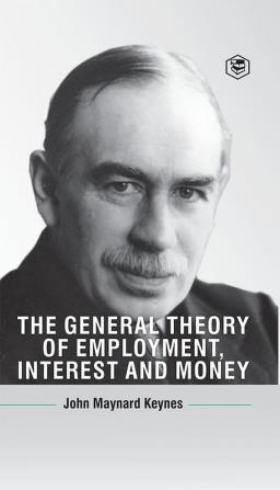 The General Theory Of Employment Interest And Money