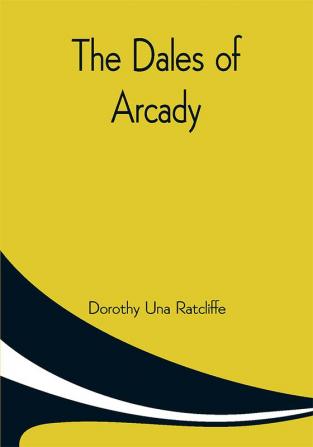 The Dales of Arcady