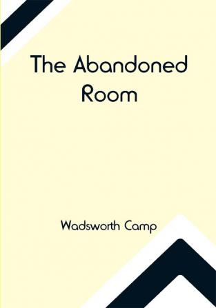 The Abandoned Room